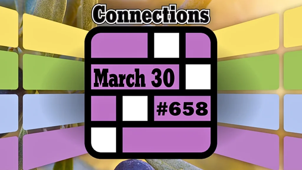 NYT Connections #658 Hints & Answers for March 30, 2025