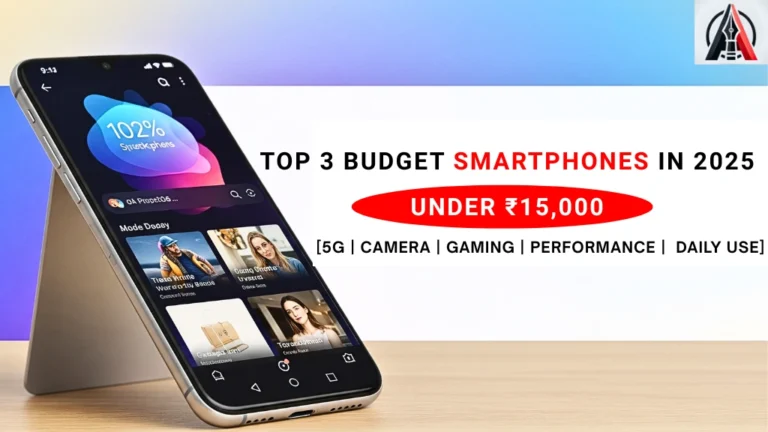 Top 3 Budget Smartphones in 2025 Under ₹15,000: