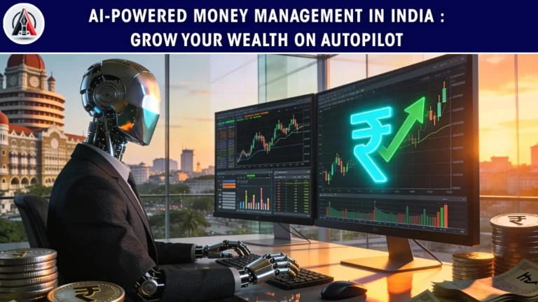 AI-Powered Money Management in India : Grow Your Wealth on Autopilot
