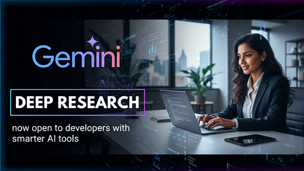 Gemini Deep Research is now open to developers with smarter AI tools